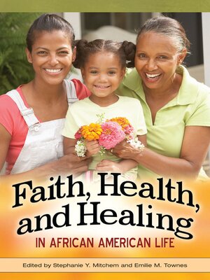 cover image of Faith, Health, and Healing in African American Life